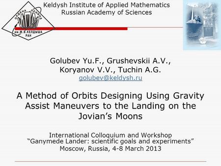 Golubev Yu.F., Grushevskii A.V., Koryanov V.V., Tuchin A.G. A Method of Orbits Designing Using Gravity Assist Maneuvers to the Landing.