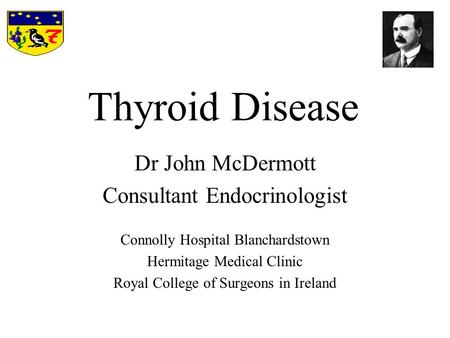 Thyroid Disease Dr John McDermott Consultant Endocrinologist