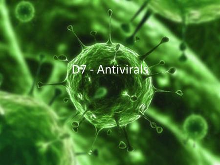 D7 - Antivirals. D.7.1 State how viruses differ from bacteria.