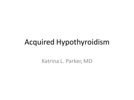 Acquired Hypothyroidism