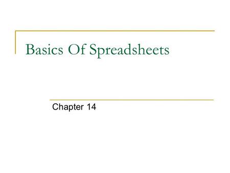 Basics Of Spreadsheets Chapter 14. 2 Spreadsheet spreadsheet: grid of cells, each of which can contain text data or numeric data.