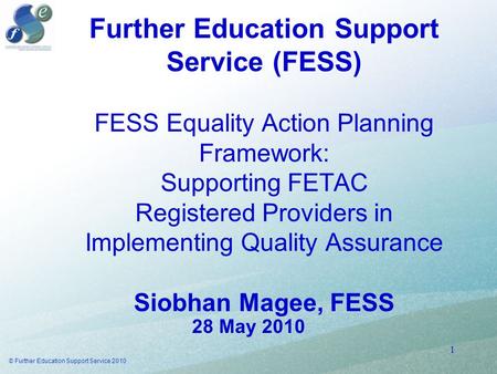 Further Education Support Service (FESS) FESS Equality Action Planning Framework: Supporting FETAC Registered Providers in Implementing Quality Assurance.