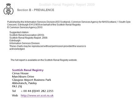 Scottish Renal Registry Report 2009 Section B - PREVALENCE Published by the Information Services Division (ISD Scotland), Common Services Agency for NHSScotland,