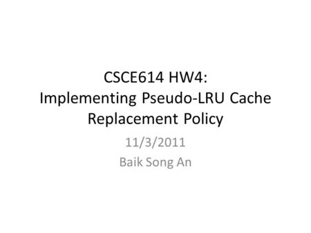 CSCE614 HW4: Implementing Pseudo-LRU Cache Replacement Policy