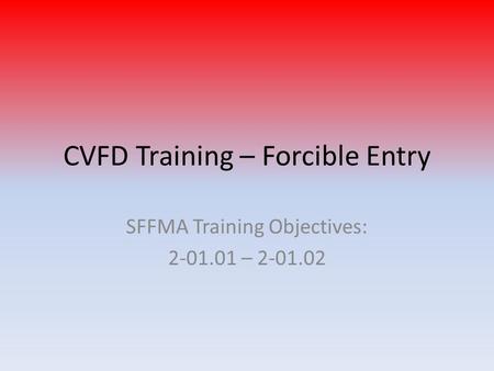 CVFD Training – Forcible Entry