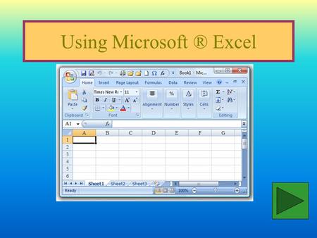 Using Microsoft ® Excel Formulas and Functions Start Microsoft ® Excel. Type data into cells as shown.