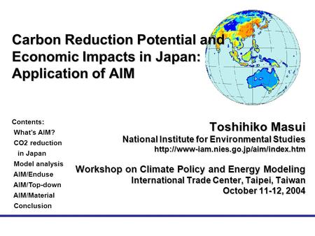 Contents: What’s AIM? CO2 reduction in Japan Model analysis AIM/Enduse