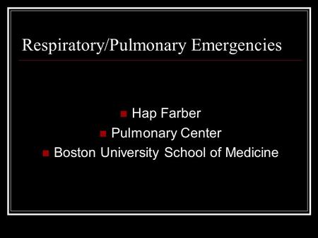 Respiratory/Pulmonary Emergencies