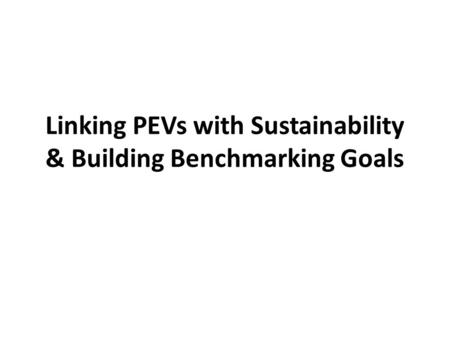 Linking PEVs with Sustainability & Building Benchmarking Goals.