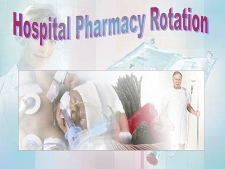 Hospital Pharmacy Rotation
