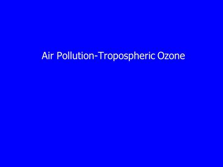 Air Pollution-Tropospheric Ozone. Good Ozone and Bad Ozone Stratospheric ozone protect lives on Earth from harmful effects of UV radiation. Tropospheric.