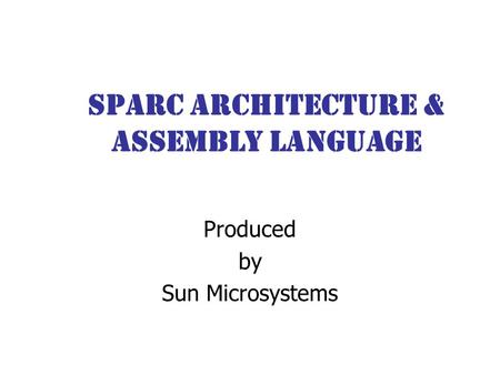 SPARC Architecture & Assembly Language