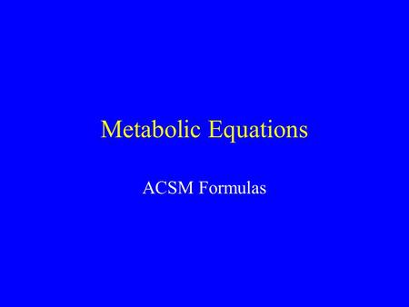 Metabolic Equations ACSM Formulas.