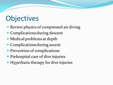 Objectives Review physics of compressed air diving