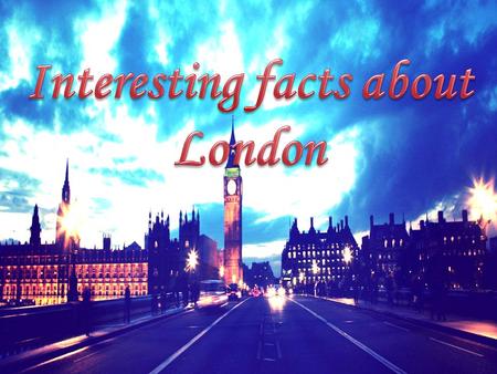 London - the city ​​ in the south eastern part of Great Britain, is the capital of England London is the capital of Great Britain and the largest city.
