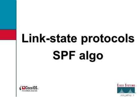 0131_09F7/c21 Link-state protocols SPF algo. 2 Henk Smit jan1999 Summary The basic ideas of link-state protocols Dijkstra’s Shortest Path First algorithm.