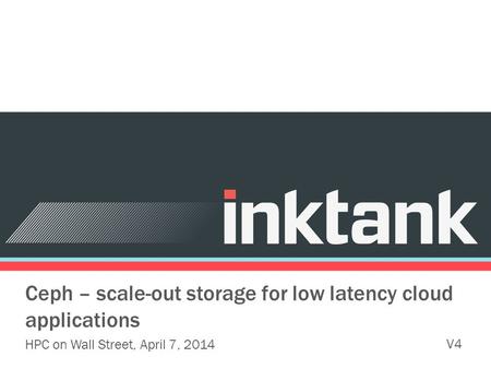 Ceph – scale-out storage for low latency cloud applications