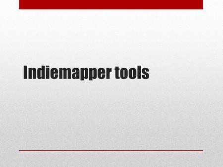 Indiemapper tools.
