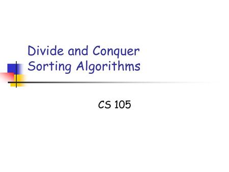 Divide and Conquer Sorting Algorithms