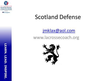 LEARN. LEAD. INSPIRE. Scotland Defense