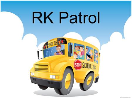 RK Patrol.