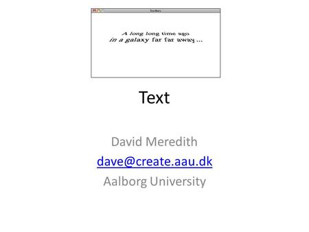 Text David Meredith Aalborg University.