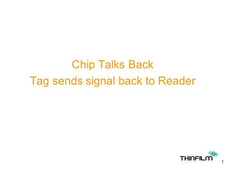 Chip Talks Back Tag sends signal back to Reader 1.