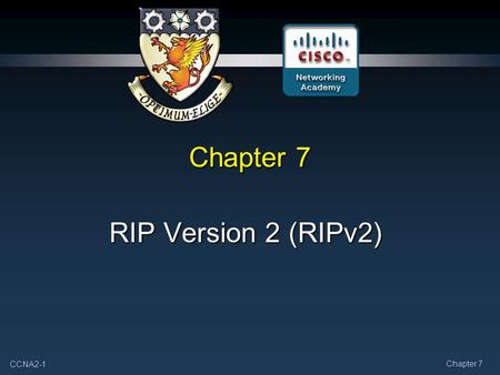 Chapter 7 RIP Version 2 (RIPv2).