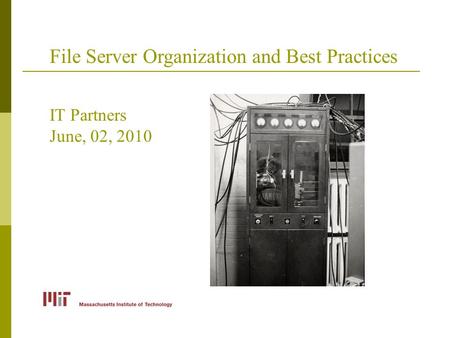 File Server Organization and Best Practices IT Partners June, 02, 2010.
