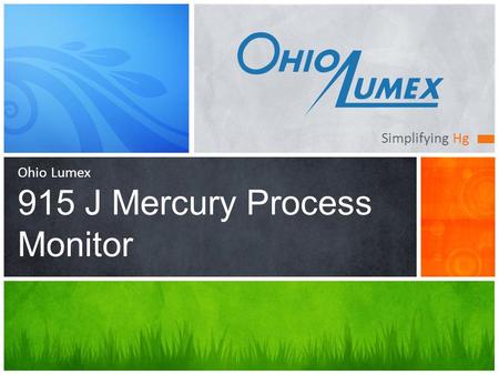 Simplifying Hg Ohio Lumex 915 J Mercury Process Monitor.