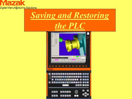 Digital Solutions Saving and Restoring the PLC.