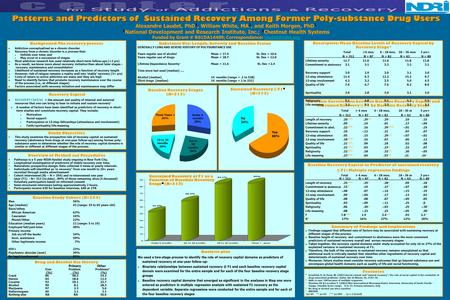 Patterns and Predictors of Sustained Recovery Among Former Poly-substance Drug Users Alexandre Laudet, PhD 1, William White, MA 2, and Keith Morgen, PhD.