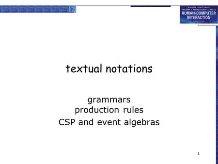 1 textual notations grammars production rules CSP and event algebras.