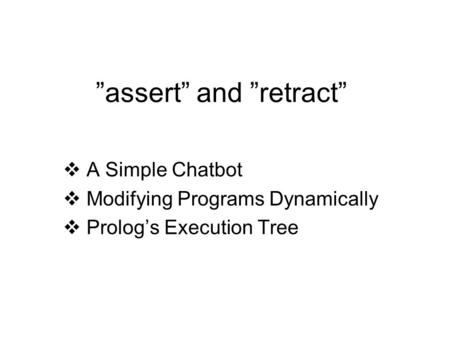 ”assert” and ”retract”