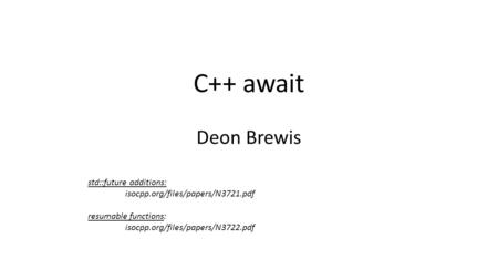 C++ await Deon Brewis std::future additions: