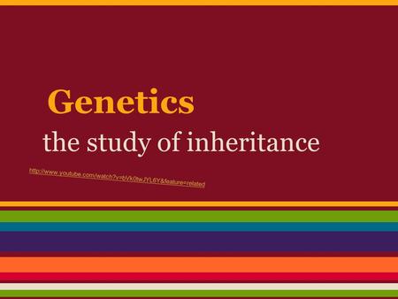 the study of inheritance