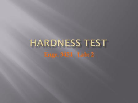 Hardness test Engr. 3451 Lab: 2.