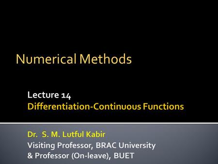 Numerical Methods Lecture 14 Differentiation-Continuous Functions