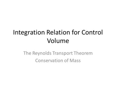 Integration Relation for Control Volume
