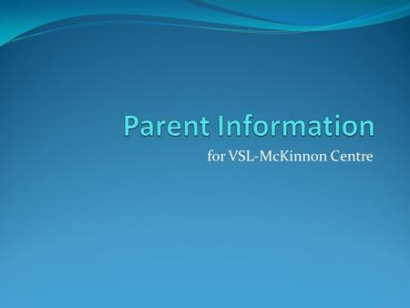 For VSL-McKinnon Centre. Late to Class After 4.40 pm - Late Pass from Office required before teacher will accept into class If possible, please provide.