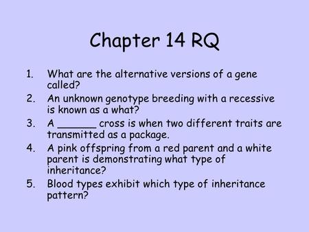 Chapter 14 RQ What are the alternative versions of a gene called?
