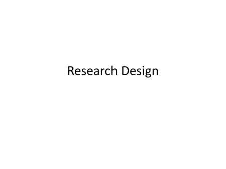 Research Design. Major types of Research Design Research is scholarly or scientific inquiry. It ties together theory, methods and data in the thorough.