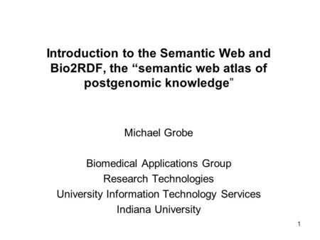 Michael Grobe Biomedical Applications Group Research Technologies