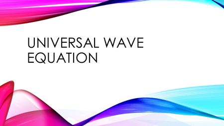 Universal Wave Equation