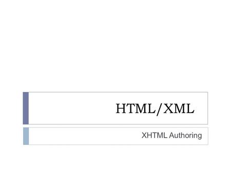 HTML/XML XHTML Authoring. Creating Tables  Table: An arrangement of horizontal rows and vertical columns. The intersection of a row and a column is called.