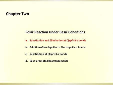 Chapter Two Polar Reaction Under Basic Conditions