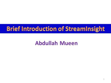 Abdullah Mueen 1. Architecture 2 Key Benefits Highly optimized performance and data throughput – Parallel execution of continuous queries over high-speed.