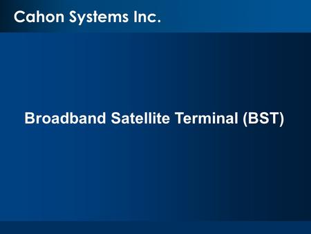 Broadband Satellite Terminal (BST)