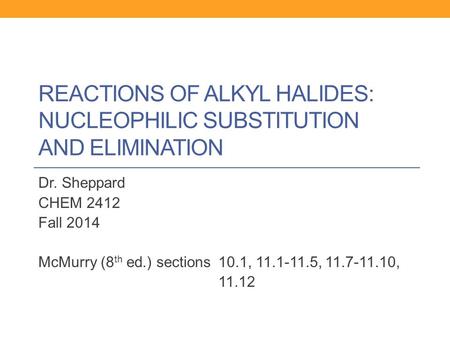 Reactions of alkyl halides: nucleophilic Substitution and elimination