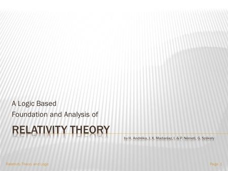 A Logic Based Foundation and Analysis of Relativity Theory and LogicPage: 1.